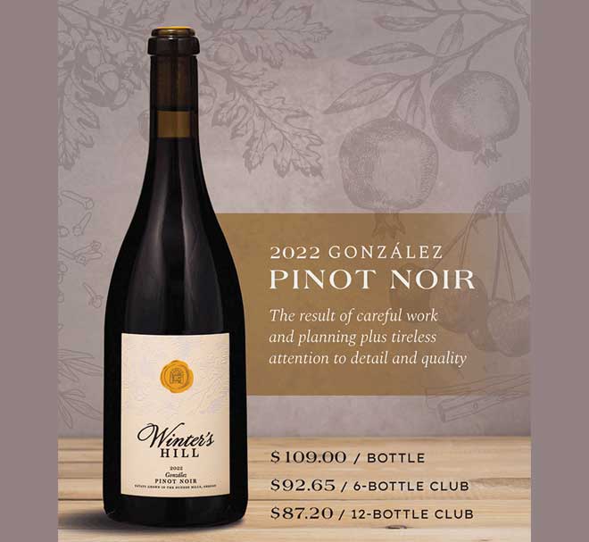 Email_Monthly_PinotNoir - Winter's Hill Estate González Pinot noir
